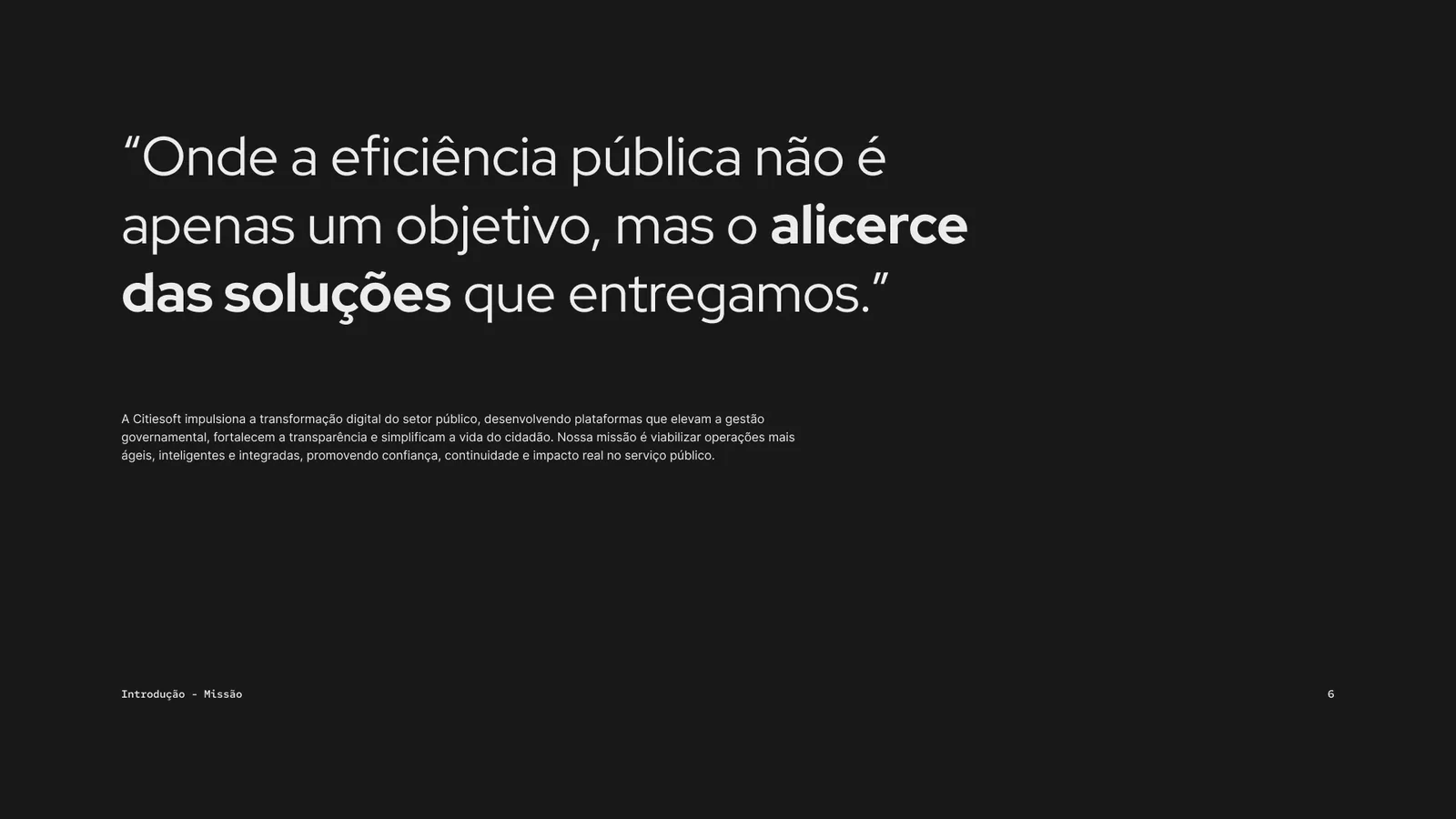 Prancha de missão da Citiesoft, com a citação sobre eficiência pública em tipografia grande sobre fundo preto